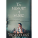The Memory of Music: One Irish family - One hundred turbulent years: 1916 to 2016