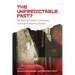 The Unpredictable Past?: Reshaping Russian, Ukrainian, and East European Studies