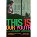 This Is Our Youth: A Play