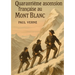 Quarantième ascension française au Mont Blanc: Récit d'aventure et d'ascension au Mont Blanc entre alpinisme et expédition historique