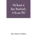 Vital records of Dana, Massachusetts, to the year 1850
