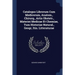 Catalogus Librorum Cum Medicorum, Anatom., Chirurg., Artis Obstetr., Materiei Medicae Et Chemiae, Tum Historiae Natural., Geogr, Itin. Litteraturae