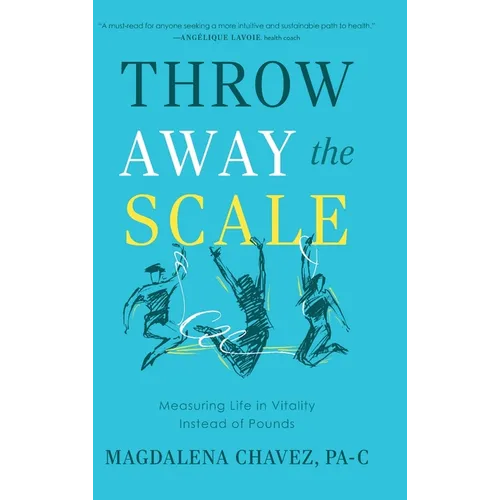 Throw Away the Scale: Measuring Life in Vitality Instead of Pounds