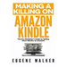 Making a Killing on Amazon Kindle: The Pro Marketer's Guide to Selling More eBooks on Amazon!
