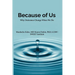 Because of Us: Why Outcomes Change When We Do