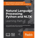 Natural Language Processing: Learn to build expert NLP and machine learning projects using NLTK and other Python libraries