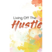 Living Off The Hustle
