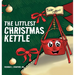 The Littlest Christmas Kettle