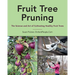 Fruit Tree Pruning: The Science and Art of Cultivating Healthy Fruit Trees