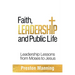 Faith, Leadership and Public Life: Leadership Lessons from Moses to Jesus