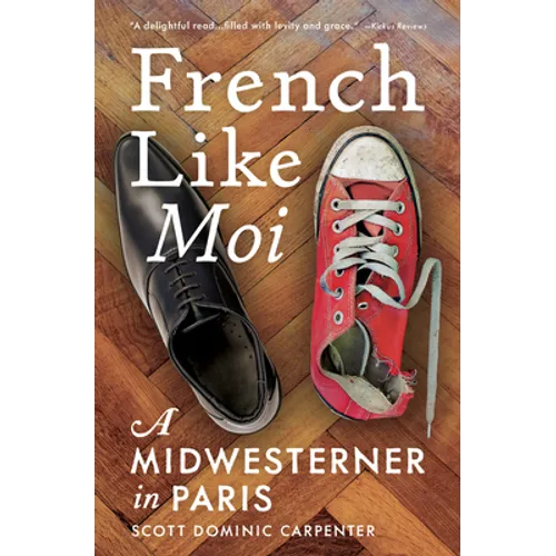 French Like Moi: A Midwesterner in Paris