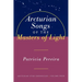 Arcturian Songs of the Masters of Light: Arcturian Star Chronicles, Volume Four