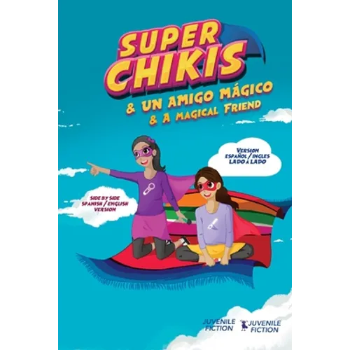 Super Chikis - Dual version English Spanish: Aventuras Super Chikis