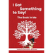 I Got Something to Say! The Book in Me