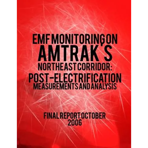 EMF Monitoring on Amtrak's Northeast Corridor: Post-Electrification Measurements and Analysis