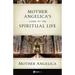 Mother Angelica's Guide to the Spiritual Life