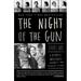 The Night of the Gun: A Reporter Investigates the Darkest Story of His Life. His Own.