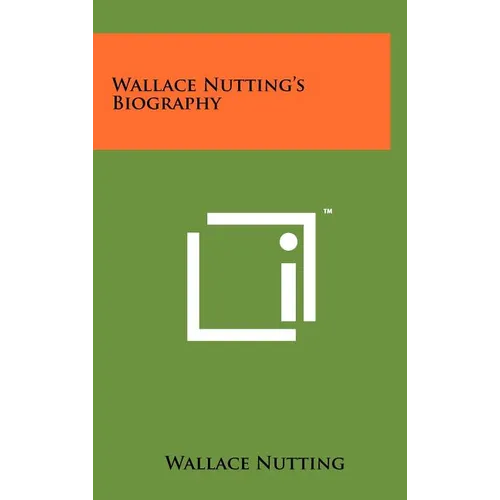 Wallace Nutting's Biography