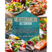 Mediterranean Diet Cookbook: 101 Recipes To Prepare Delicious And Healthy Meals To Maintain Your Diet. Creative Kitchen-Tested Recipes For Your Eve