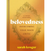 Belovedness: Overcoming Your Inner Critic - A Lyrical Devotional (24 Daily Devotions to Conquer Self-Criticism and Embrace God's Unfailing Love) - The