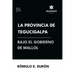 La provincia de Tegucigalpa bajo el gobierno de Mallol