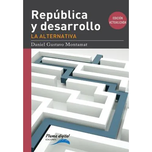 Republica y desarrollo: la alternativa . -