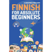 Finnish for Absolute Beginners: Basic Words and Phrases Across 50 Themes with Online Audio Pronunciation Support
