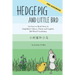 Hedgepig and Little Bird