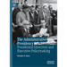 The Administrative Presidency: Presidential Directives and Executive Policymaking