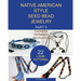 Native American Style Seed Bead Jewelry. Part II. Chokers, hatbands, necklaces: 22 loom patterns