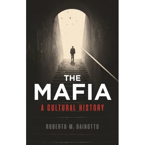 The Mafia: A Cultural History