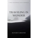 Traveling in Wonder: A Travel Photographer's Tales of Wanderlust