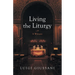 Living the Liturgy: A Witness