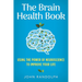 The Brain Health Book: Using the Power of Neuroscience to Improve Your Life