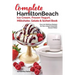 Our Complete Hamilton Beach(R) Ice Cream, Frozen Yogurt, Milkshake, Gelato & Sorbet Book: Over 100 Delicious Recipes for Your 4 Quart Automatic Desser