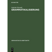 Grammatikalisierung: Eine Einführung in Sein Und Werden Grammatischer Formen