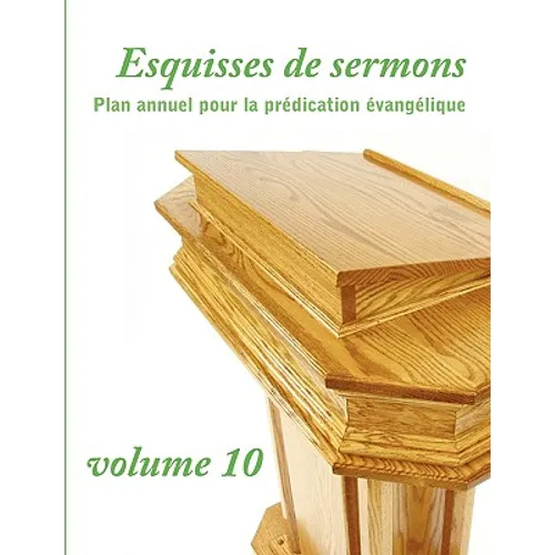 Esquisses de sermons, vol. 10 (French Edition)