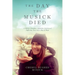 The Day The Musick Died: A Mother-Daughter Addiction Journey of Suffering, Loss and a Ray of Hope