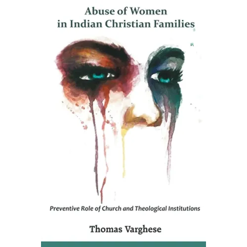 Abuse of Women in Indian Christian Families: Preventive Role of Church and Theological Institutions