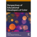 Perspectives of Educational Developers of Color