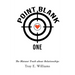 Point Blank One: The Blatant Truth about Relationships