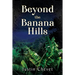 Beyond the Banana Hills