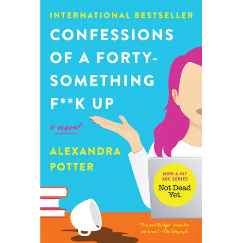 Confessions of a Forty-Something F**k Up