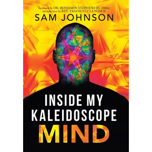 Inside My Kaleidoscope Mind