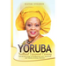 Yoruba Traditional Engagement Ceremony: Step-By-Step Guide to Celebrating Love, Tradition and Yoruba Cultural Heritage