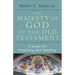 The Majesty of God in the Old Testament: A Guide for Preaching and Teaching