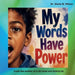 My Words Have Power