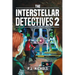 The Interstellar Detectives 2