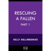 Rescuing a Fallen: Part 1 Volume 3