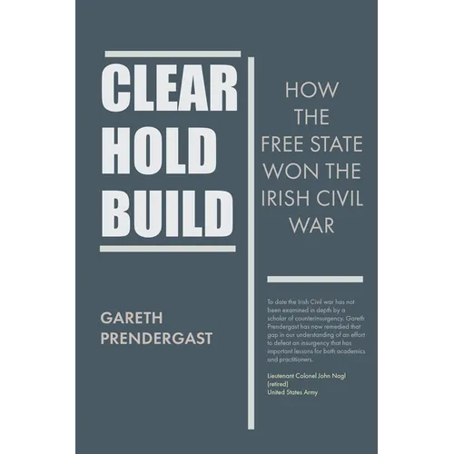 Clear, Hold, Build: How the Free State Won the Irish Civil War